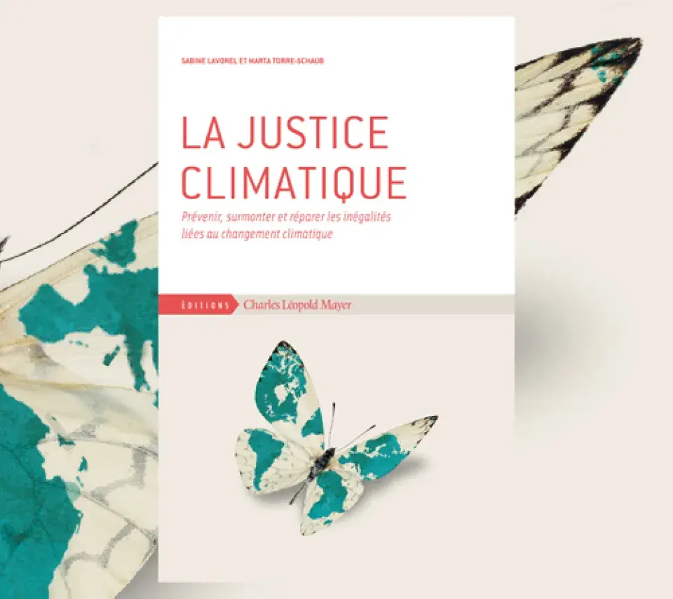 La justice climatique - Marta Torre-Schaub et Sabine Lavorel La justice climatique - Prévenir, surmonter et réparer les inégalités liées au changement climatique - Marta Torre-Schaub et Sabine Lavorel -  Éditeur : Éditions Charles Léopold Mayer