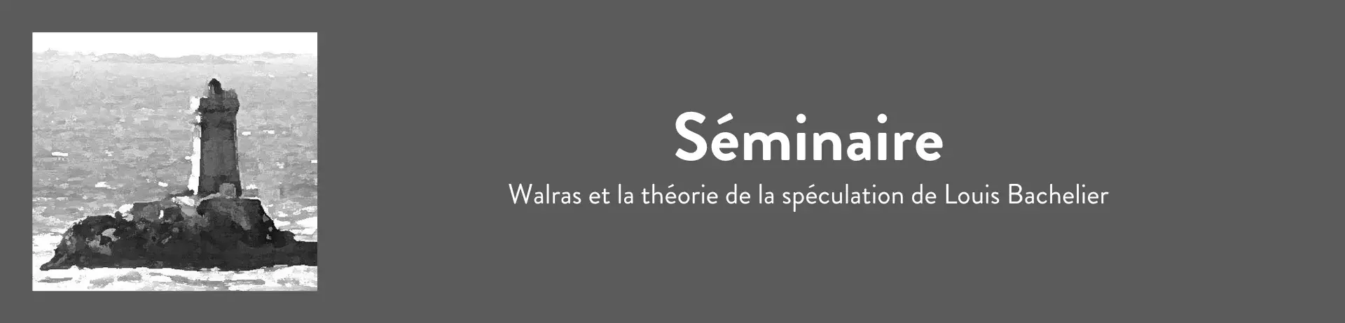 séminaire walras et la théorie de la spéculation de louis bachelier