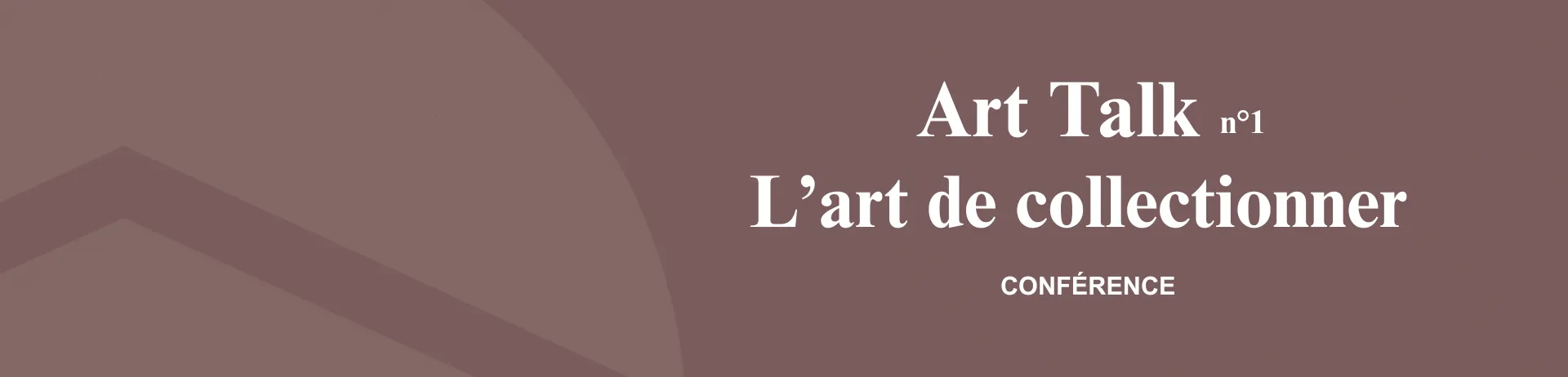 Art Talk n°1- L'art de collectionner conférence 