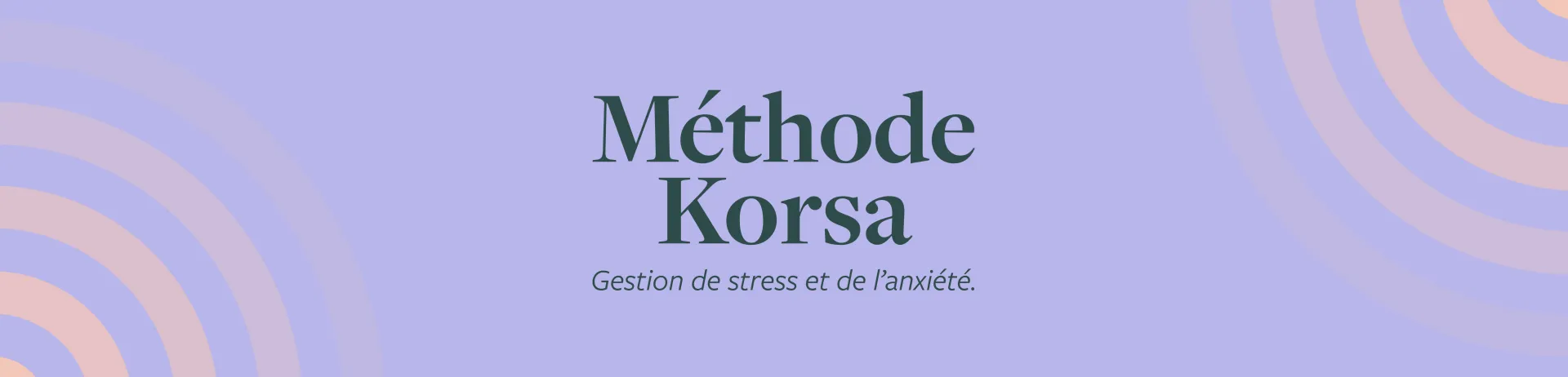 Méthode Korsa, gestion du stress et de l'anxiété