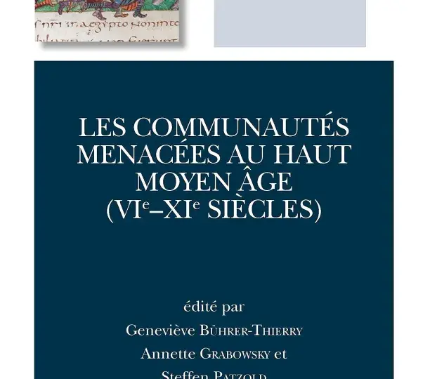 Les communautés menacées au Haut Moyen Âge (VIe-XIe s.)