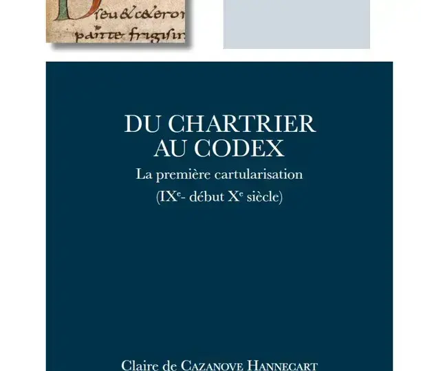Du chartrier au codex. La première cartularisation (IXe- début Xe siècle)