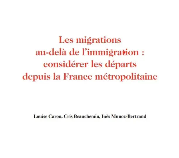  Les migrations au-delà de l’immigration : considérer les départs depuis la France métropolitaine. 